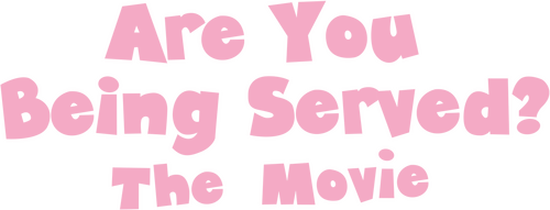 Are You Being Served? The Movie