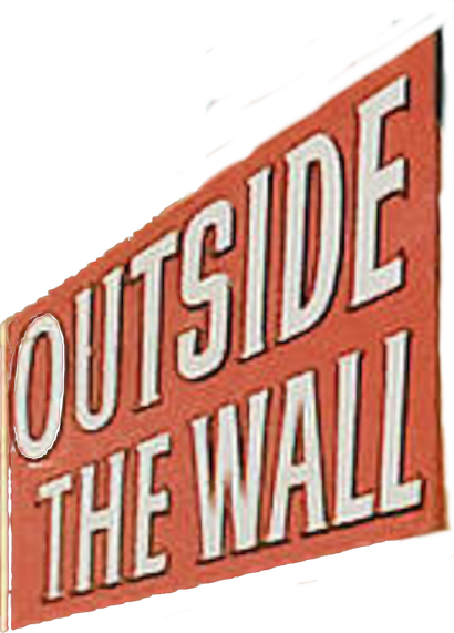 Outside the Wall