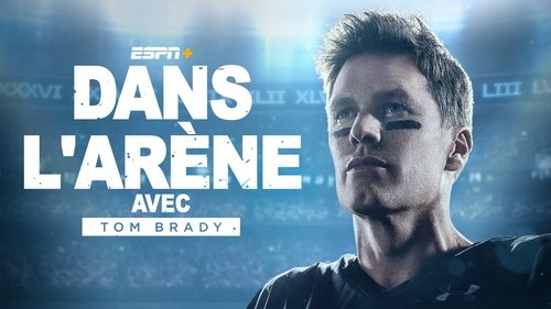 Man in the Arena: Tom Brady