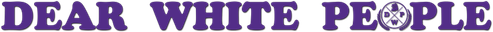 Querida gente blanca