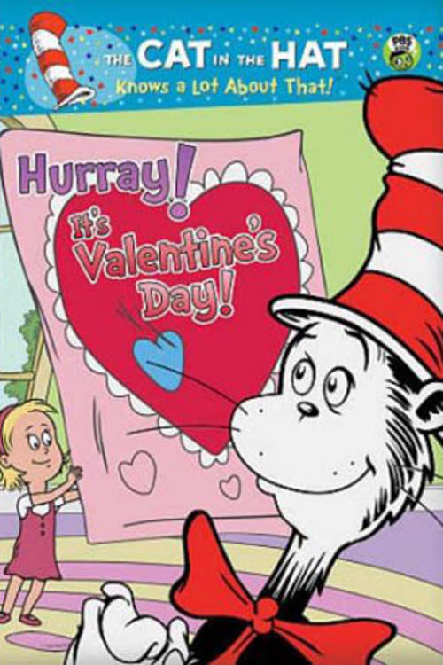 The Cat in the Hat Knows a Lot About That!: Hurray! It's Valentine's Day! (2013)