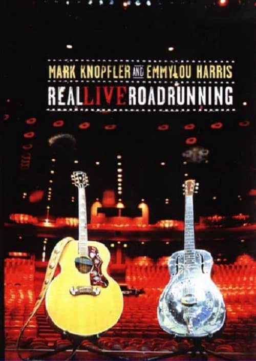 Mark Knopfler and Emmylou Harris: Real Live Roadrunning (2006) poster