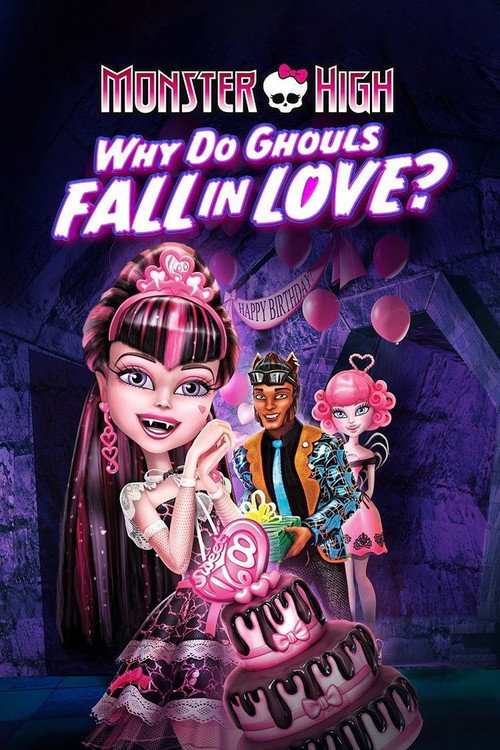 Monster High: Why Do Ghouls Fall in Love?