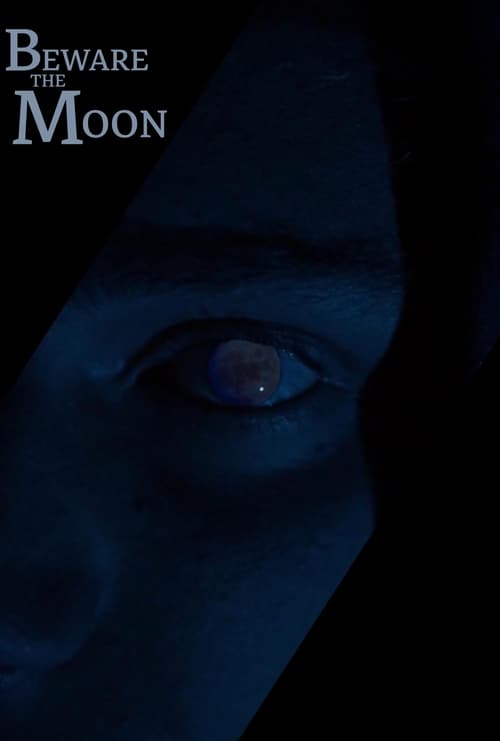 Beware the Moon (2021)