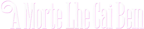 A Morte lhe Cai Bem - Logo 5