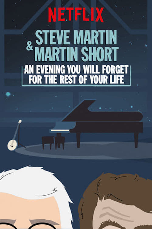 Steve Martin and Martin Short: An Evening You Will Forget for the Rest of Your Life