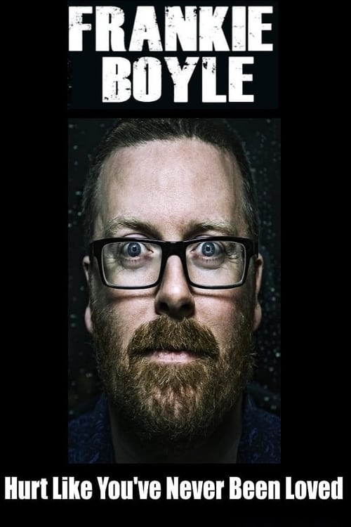 Frankie Boyle: Hurt Like You've Never Been Loved 2016