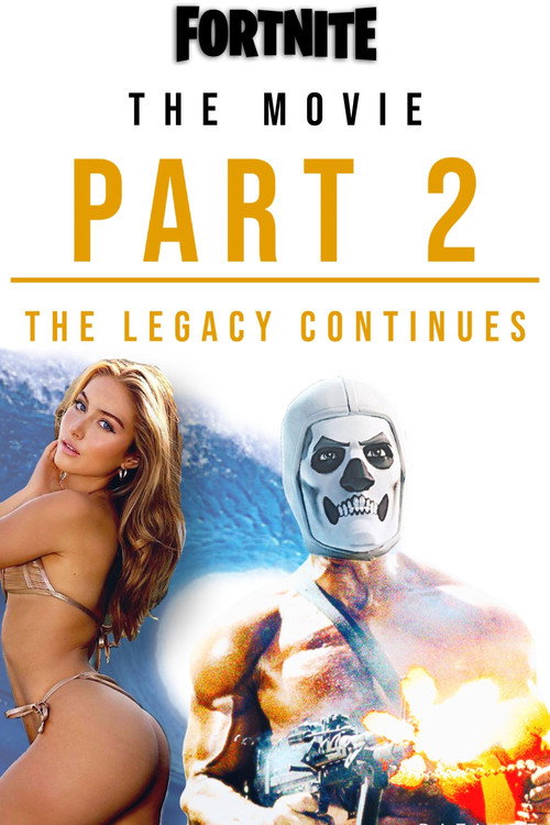 Fortnite the Movie Part 2: The Legacy Continues