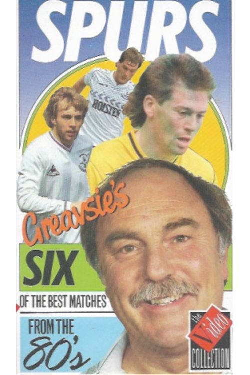 Spurs - Greavsies Six Of The Best Of The 80s 1988