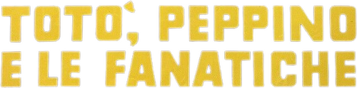 Totò, Peppino e le fanatiche