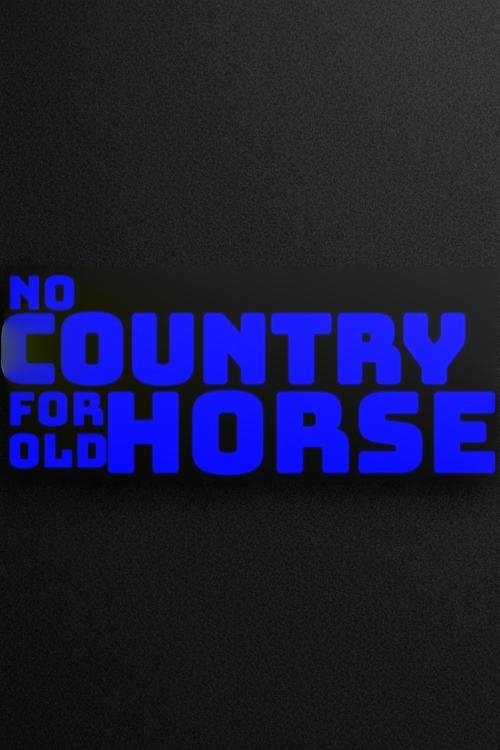 No Country for Old Horse