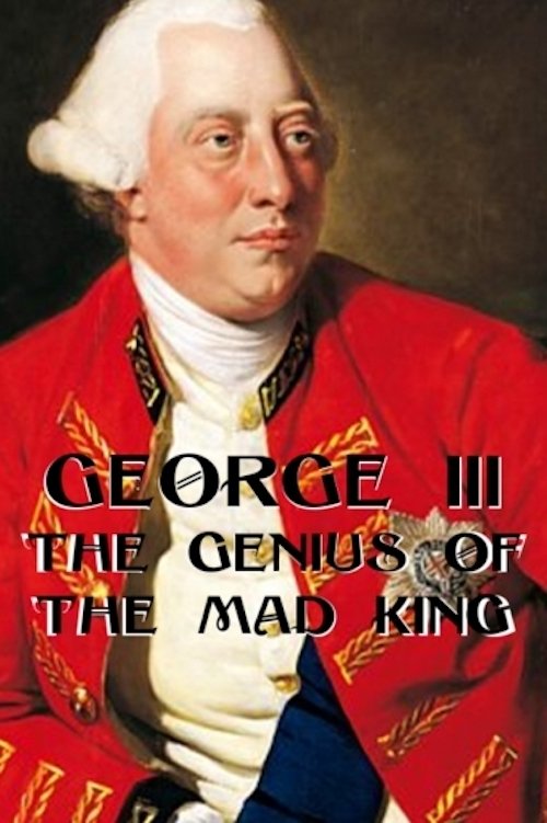 George III: The Genius of the Mad King movie poster player