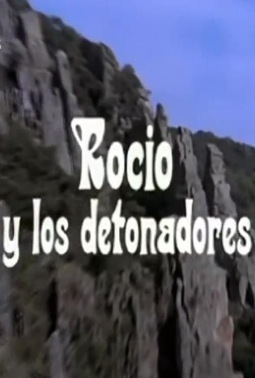 Rocío y los detonadores (1972)