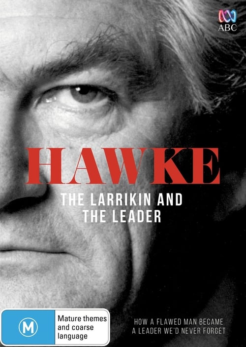 Hawke: The Larrikin and The Leader, S01 - (2018)