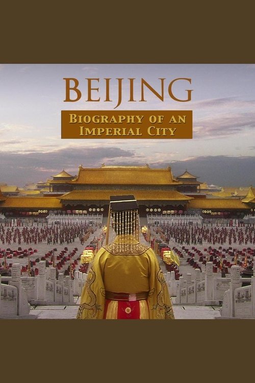 Beijing: Biography Of An Imperial Capital
