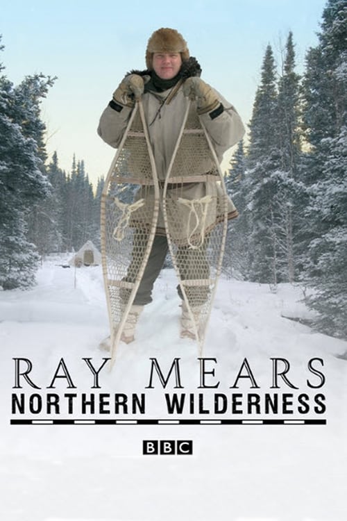 Poster Ray Mears' Northern Wilderness