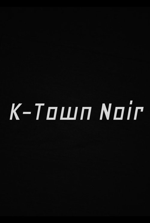K-Town Noir