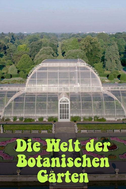 Die Welt der Botanischen Gärten - Paradiese unter Glas