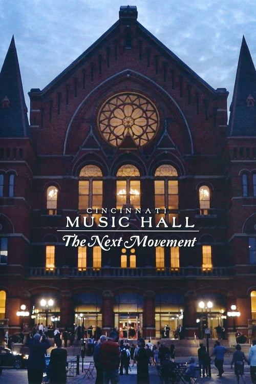 Cincinnati Music Hall: The Next Movement 2017