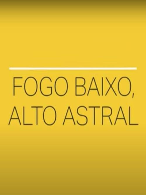 Fogo Baixo, Alto Astral 2020