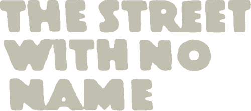 The Street with No Name