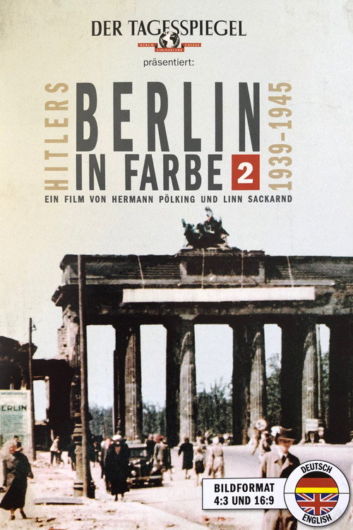 Hitlers Berlin in Farbe: 1939-1945