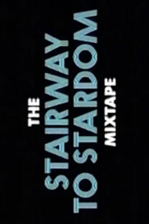 The Stairway to Stardom Mixtape