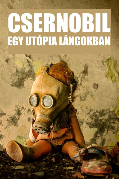 Csernobil – Egy utópia lángokban