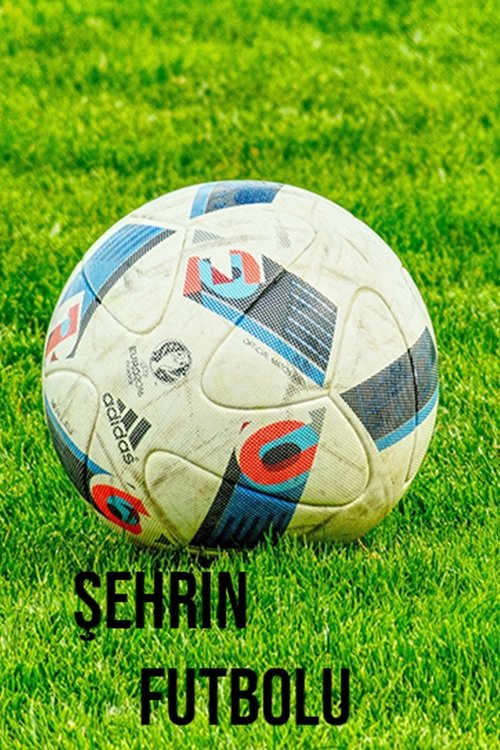 Poster Şehrin Futbolu