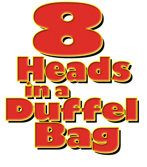 8 Heads in a Duffel Bag