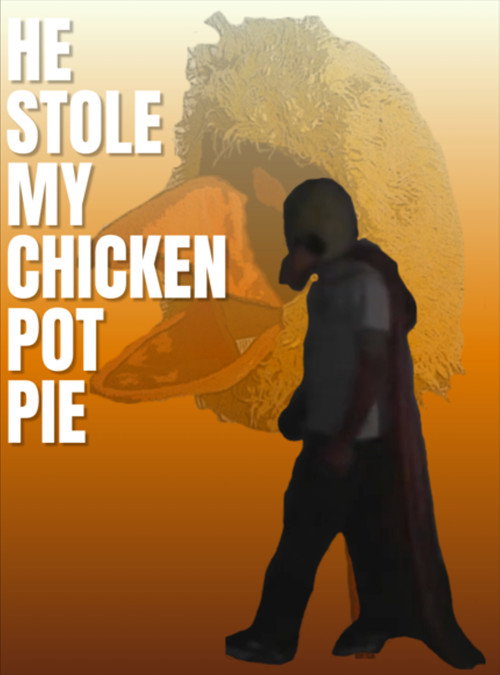 He stole my chicken pot pie