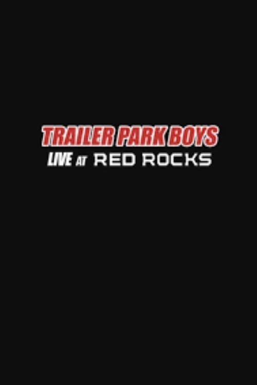 |EN| Trailer Park Boys: Live at Red Rocks