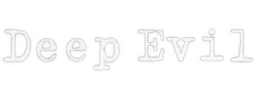 Deep Evil