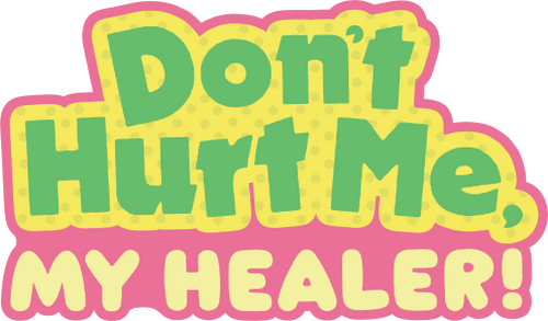 Don't Hurt Me, My Healer!