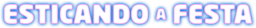Esticando a Festa - Logo 2