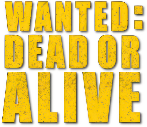 Wanted: Dead or Alive