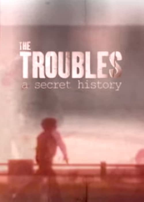 Poster The Troubles: A Secret History
