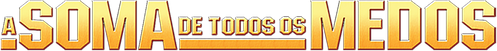 A Soma de Todos os Medos - Logo 6