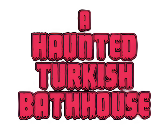 A Haunted Turkish Bathhouse