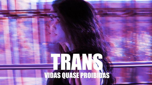 Trans, Vidas quase proibidas Backdrop Blur