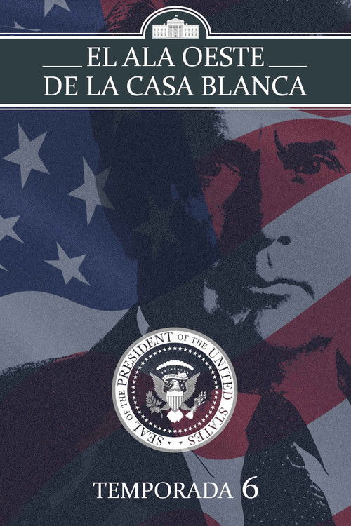 Póster de la temporada 6 de la serie El ala oeste de la Casa Blanca