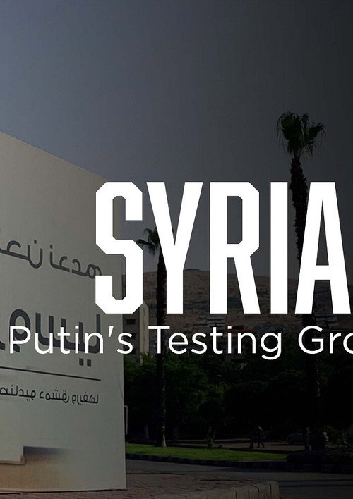 Syria: Putin's Testing Ground
