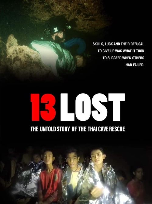 13 Lost: The Untold Story of the Thai Cave Rescue 13 Lost: The Untold Story of the Thai Cave Rescue