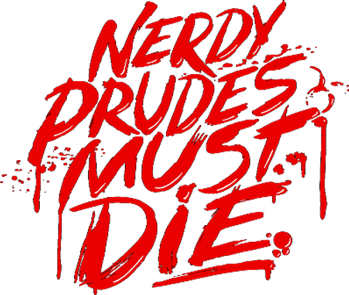 Nerdy Prudes Must Die