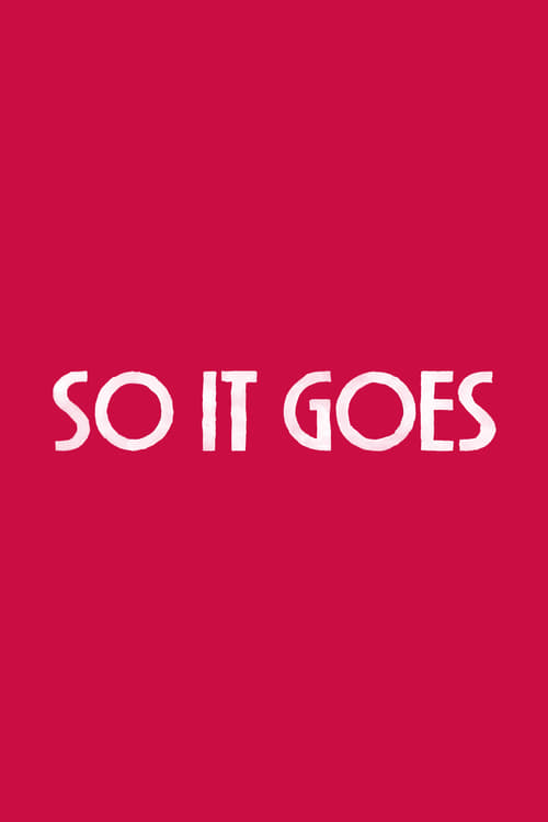 Schauen So It Goes On-line Streaming