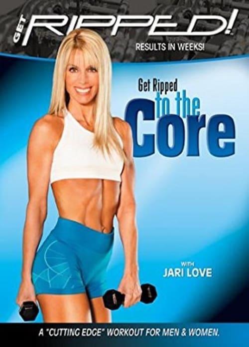 Get Ripped! with Jari Love: Get Ripped to the Core 2006