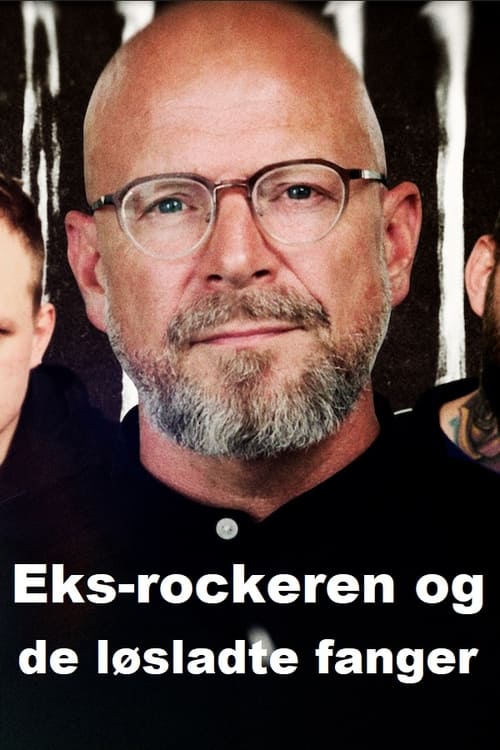 Poster Eks-rockeren og de løsladte fanger