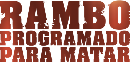 Rambo: Programado Para Matar