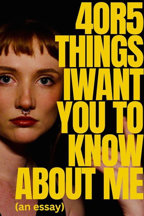 Affiche du film 4 or 5 things I want you to know about me (an essay)