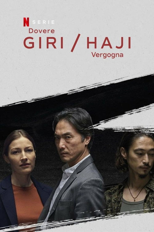 Locandina di Giri / Haji - Dovere / Vergogna – Stagione 1